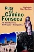 ruta del camino fonseca: de salamanca a santiago de compostela-luis antonio miguel quintales-9788481961782 ruta del camino fonseca: de salamanca a santiago de compostela-luis antonio miguel quintales-9788481961782
