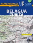 belagua y zuriza (mapas pirenaicos escala 1:25000)-miguel angulo-9788482165882 belagua y zuriza (mapas pirenaicos escala 1:25000)-miguel angulo-9788482165882