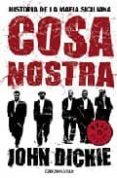 cosa nostra: historia de la mafia siciliana-john dickie-9788483463482 cosa nostra: historia de la mafia siciliana-john dickie-9788483463482