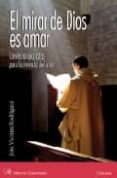 el mirar de dios es amar . claves sanjuanistas para la vivencia d el amor-jose vicente rodriguez-9788483530382 el mirar de dios es amar . claves sanjuanistas para la vivencia d el amor-jose vicente rodriguez-9788483530382