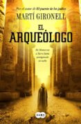 el arqueologo-marti gironell-9788483652282 el arqueologo-marti gironell-9788483652282