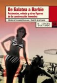 de galatea a barbie: automatas, robots y otras figuras de la cons truccion femenina-fernando broncano-david hernandez de la fuente-9788483810682 de galatea a barbie: automatas, robots y otras figuras de la cons truccion femenina-fernando broncano-david hernandez de la fuente-9788483810682