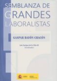 semblanza de grandes laboralistas-luis enrique de la villa gil-9788484174882 semblanza de grandes laboralistas-luis enrique de la villa gil-9788484174882