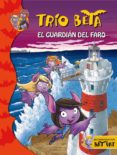 trio beta 2: el guardian del faro-roberto pavanello-9788484417682 trio beta 2: el guardian del faro-roberto pavanello-9788484417682
