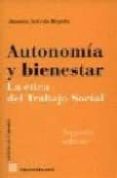 autonomia y bienestar: la etica del trabajo social (2ª ed.)-damian salcedo megales-9788484443582 autonomia y bienestar: la etica del trabajo social (2ª ed.)-damian salcedo megales-9788484443582