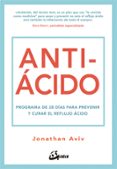 antiácido: programa de 28 días para prevenir y curar el reflujo acido-jonathan aviv-9788484457282 antiácido: programa de 28 días para prevenir y curar el reflujo acido-jonathan aviv-9788484457282
