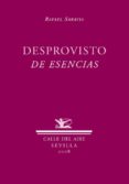 desprovisto de esencias-rafael saravia-9788484723882 desprovisto de esencias-rafael saravia-9788484723882
