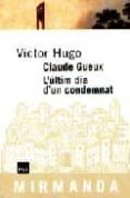 claude gueux: l ultim dia d un condemnat-victor hugo-9788486540982 claude gueux: l ultim dia d un condemnat-victor hugo-9788486540982