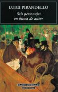 seis personajes en busca de autor-luigi pirandello-9788489163782 seis personajes en busca de autor-luigi pirandello-9788489163782