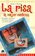 la risa la mejor medicina: el poder curativo del buen humor y la felicidad-robert holden-9788489920682 la risa la mejor medicina: el poder curativo del buen humor y la felicidad-robert holden-9788489920682