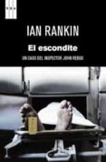 el escondite: un caso del inspector john rebus (2ª ed.)-ian rankin-9788490060582 el escondite: un caso del inspector john rebus (2ª ed.)-ian rankin-9788490060582