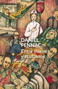 entre moros y cristianos-daniel pennac-9788490322482 entre moros y cristianos-daniel pennac-9788490322482
