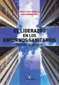 el liderazgo en los entornos sanitarios (ebook)-9788490521182 el liderazgo en los entornos sanitarios (ebook)-9788490521182