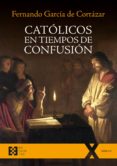 catolicos en tiempos de confusion-9788490559482 catolicos en tiempos de confusion-9788490559482