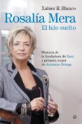 rosalía mera: el hilo suelto-xabier r. blanco-9788490602782 rosalía mera: el hilo suelto-xabier r. blanco-9788490602782