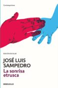 la sonrisa etrusca (ed. escolar)-jose luis sampedro-9788490624982 la sonrisa etrusca (ed. escolar)-jose luis sampedro-9788490624982