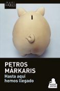 hasta aqui hemos llegado-petros markaris-9788490662182 hasta aqui hemos llegado-petros markaris-9788490662182