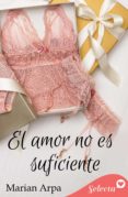 el amor no es suficiente (ebook)-marian arpa-9788490699782 el amor no es suficiente (ebook)-marian arpa-9788490699782