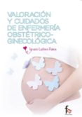 valoracion y cuidados de enfermeria obstetrico-ginecologica-ignacio ladrero paños-9788490887882 valoracion y cuidados de enfermeria obstetrico-ginecologica-ignacio ladrero paños-9788490887882