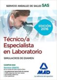 tecnico/a especialista en laboratorio del servicio andaluz de salud. simulacros de examen (2ª ed.)-jose manuel gonzalez rabanal-9788490939482 tecnico/a especialista en laboratorio del servicio andaluz de salud. simulacros de examen (2ª ed.)-jose manuel gonzalez rabanal-9788490939482
