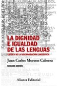 la dignidad e igualdad de las lenguas (2ª ed.)-juan carlos moreno cabrera-9788491041382 la dignidad e igualdad de las lenguas (2ª ed.)-juan carlos moreno cabrera-9788491041382