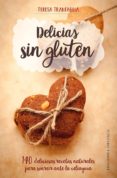 delicias sin gluten: 140 deliciosas recetas naturales para sonreir ante la celiaquia-teresa tranfaglia-9788491112082 delicias sin gluten: 140 deliciosas recetas naturales para sonreir ante la celiaquia-teresa tranfaglia-9788491112082