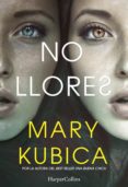 no llores (ebook)-mary kubica-9788491391982 no llores (ebook)-mary kubica-9788491391982