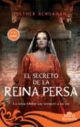el secreto de la reina persa: la reina biblica que enamoro a un rey-esther bendaham-9788491641582 el secreto de la reina persa: la reina biblica que enamoro a un rey-esther bendaham-9788491641582