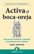 activa el boca-oreja: haz que tus productos o servicios se promue van por si mismos-brian williams-john jantsch-9788492452682 activa el boca-oreja: haz que tus productos o servicios se promue van por si mismos-brian williams-john jantsch-9788492452682