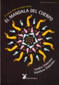 el mandala del cuerpo: el cuerpo tiene su propia mente-sandra blakslee-mathew blakslee-9788492470082 el mandala del cuerpo: el cuerpo tiene su propia mente-sandra blakslee-mathew blakslee-9788492470082