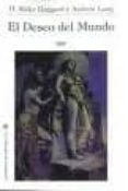 el deseo del mundo-henry rider haggard-9788492492282 el deseo del mundo-henry rider haggard-9788492492282