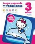 juega y aprende en vacaciones hello kitty (3 años)-9788492809882 juega y aprende en vacaciones hello kitty (3 años)-9788492809882