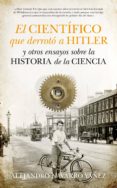 el cientifico que derroto a hitler-alejandro navarro yañez-9788493502782 el cientifico que derroto a hitler-alejandro navarro yañez-9788493502782