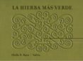 la hierba mas verde-olalla hernandez ranz-9788493941482 la hierba mas verde-olalla hernandez ranz-9788493941482