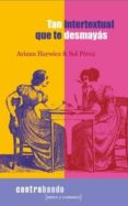 tan intertextual que te desmayas-ariana harwicz-sol perez-9788494086182 tan intertextual que te desmayas-ariana harwicz-sol perez-9788494086182