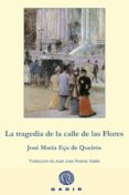 la tragedia de la calle de las flores-jose maria eça de queiros-9788494201882 la tragedia de la calle de las flores-jose maria eça de queiros-9788494201882