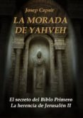 la morada de yahveh (ebook)-josep capsir-9788494309182 la morada de yahveh (ebook)-josep capsir-9788494309182