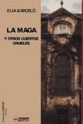 la maga y otros cuentos crueles-elia barcelo-9788494335082 la maga y otros cuentos crueles-elia barcelo-9788494335082