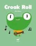 croak roll-maria ramos-9788494338182 croak roll-maria ramos-9788494338182