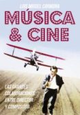 musica & cine: las grandes colaboraciones entre director y compositor-luis miguel carmona bargullia-9788494500282 musica & cine: las grandes colaboraciones entre director y compositor-luis miguel carmona bargullia-9788494500282