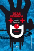 dias perdidos-david barreiro-9788494696282 dias perdidos-david barreiro-9788494696282