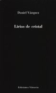 lirios de cristal-daniel vazquez-9788494836282 lirios de cristal-daniel vazquez-9788494836282