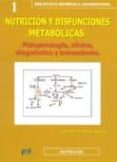 nutricion y disfunciones metabolicas 1: fisiopatologia, clinica, diagnostico y tratamiento-9788495279682 nutricion y disfunciones metabolicas 1: fisiopatologia, clinica, diagnostico y tratamiento-9788495279682