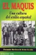 el maquis. una cultura del exilio español-fernand martinez de baños carrillo-9788495487582 el maquis. una cultura del exilio español-fernand martinez de baños carrillo-9788495487582