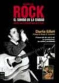historia del rock: el sonido de la ciudad, desde sus origenes has ta el soul-charlie gillet-9788495601582 historia del rock: el sonido de la ciudad, desde sus origenes has ta el soul-charlie gillet-9788495601582