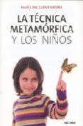 la tecnica metamorfica y los niños-maria del carmen boira-9788496381582 la tecnica metamorfica y los niños-maria del carmen boira-9788496381582