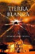 tierra blanca-leonidas alfaro bedolla-9788496416482 tierra blanca-leonidas alfaro bedolla-9788496416482