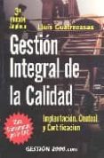 gestion integral de la calidad: implantacion, control y certifica cion (3ª ed.)-lluis cuatrecasas-9788496426382 gestion integral de la calidad: implantacion, control y certifica cion (3ª ed.)-lluis cuatrecasas-9788496426382