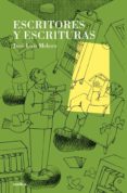 escritores y escrituras-jose luis melero-9788496457782 escritores y escrituras-jose luis melero-9788496457782