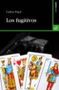 los fugitivos-carlos pujol-9788496675582 los fugitivos-carlos pujol-9788496675582